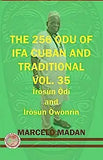 The 256 Odu Ifa Cuban and Traditional Vol. 35 Irosun Odi and Irosun Owonrin