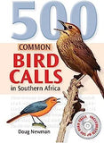 500 Common Bird Calls in Southern Africa [With CD (Audio)]