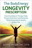 The BodyEnergy Longevity Prescription: How CranioSacral Therapy helps prevent Alzheimer's and Dementia while improving your quality of life