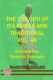 The 256 Odu of Ifa Cuban and Traditional Vol.46 Owonrin Ika-Owonrin Oturupon