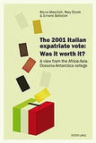 The 2001 Italian Expatriate Vote: Was It Worth It?: A View from the Africa-Asia-Oceania-Antarctica College