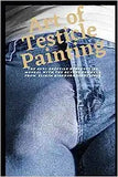 Advanced Art Of Testicle Painting