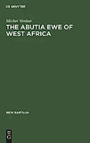 The Abutia Ewe of West Africa (Reprint 2019)