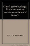 Claiming the Heritage: African-American Women Novelists and History