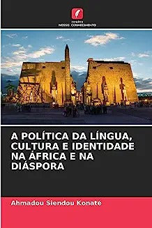 A Política Da Língua, Cultura E Identidade Na África E Na Diáspora
