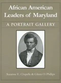 African American Leaders of Maryland: A Portrait Gallery