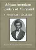 African American Leaders of Maryland: A Portrait Gallery