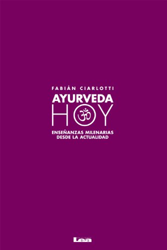 Ayurveda Hoy: Enseñanzas Milenarias Desde La Actualidad
