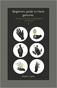 Beginners guide to Hand gestures: Unlocking the power of hand gestures