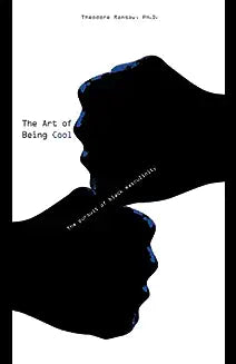 The Art of Being Cool: The Pursuit of Black Masculinity