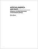 African America and Haiti: Emigration and Black Nationalism in the Nineteenth Century