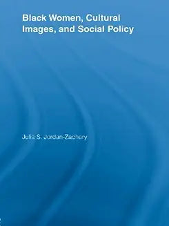 Black Women, Cultural Images and Social Policy