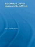 Black Women, Cultural Images and Social Policy