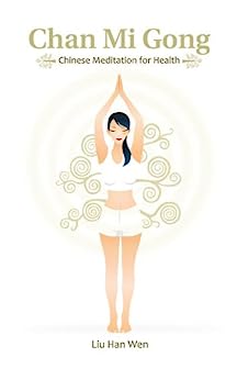 Chan Mi Gong: Chinese Meditation for Health