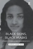 Black Skins, Black Masks: Hybridity, Dialogism, Performativity