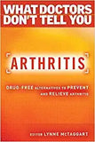 Arthritis: Drug-Free Alternatives to Prevent and Reverse Arthritis