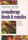 Aromatherapy, Blends and Remedies