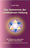 Das Geheimnis der Lichtbahnen-Heilung: Die Erfolge der spirituellen Meridian-Behandlung