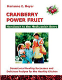 Cranberry Power Fruit: Handbook to the Methusalem Berry Sensational Healing Successes