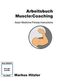 Arbeitsbuch muscle: coaching: Asian Medicine Fitness-Instructions