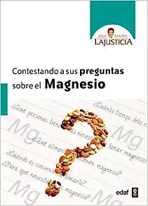 Contestando a Sus Preguntas Sobre El Magnesio