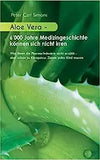 Aloe Vera - 6'000 Jahre Medizingeschichte können sich nicht irren: Was ihnen die Pharma-Industrie nicht erzählt - aber schon zu Kleopatras Zeiten jede