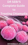 DR SEBI'S Complete Guide to Treating Chlamydia