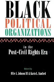Black Political Organizations in the Post-Civil Rights Era