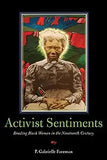 Activist Sentiments: Reading Black Women in the Nineteenth Century