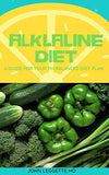 Alklaline Diet: A Guide for Your PH Balanced Diet Plan