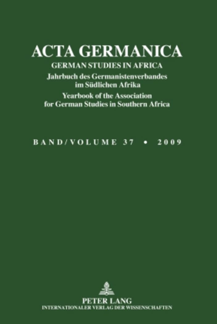 ACTA GERMANICA: GERMAN STUDIES IN AFRICA- Jahrbuch des Germanistenverbandes im Südlichen Afrika- Yearbook of the Association for German Studies in Southern Africa