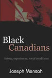 Black Canadians: History, Experience, Social Conditions