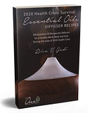 2020 Health Crisis Survival Essential Oil Diffuser Recipes: 300 Essential Oil Recipes for Diffusers for a Healthy Mind, Body and Soul During this time