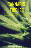 Cannabis Edibles: How to use different cannabis edibles to cure and manage various ailments