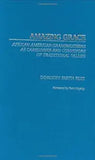 Amazing Grace: African American Grandmothers as Caregivers and Conveyors of Traditional Values