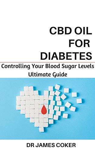 CBD Oil for Diabetes: Controlling Your Blood Sugar Level