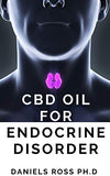 CBD Oil for Endocrine: EASY AS 1-2-3 Guide on Curing Endocrine Disorder with CBD Oil