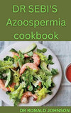 Dr Sebi's Azoospermia Cookbook
