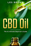 CBD Oil: The Ultimate Beginner's Guide