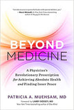 Beyond Medicine: A Physician's Revolutionary Prescription for Achieving Absolute Health and Finding Inner Peace