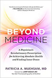 Beyond Medicine: A Physician's Revolutionary Prescription for Achieving Absolute Health and Finding Inner Peace