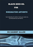 Black Seed Oil for Rheumatoid Arthritis: The Therapeutic Effect of Black Seed oil on Rheumatoid Arthritis