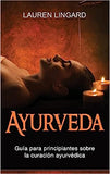 Ayurveda: Guía para principiantes sobre la curación ayurvédica