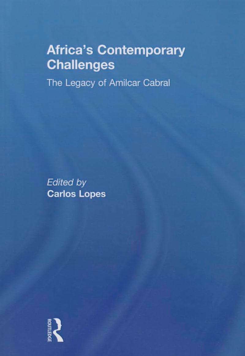 Africa's Contemporary Challenges: The Legacy of Amilcar Cabral
