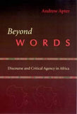 Beyond Words: Discourse and Critical Agency in Africa