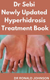 Dr Sebi's Newly Updated Hyperhidrosis Treatment Book