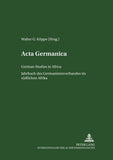 ACTA Germanica: German Studies in Africa- Jahrbuch Des Germanistenverbandes Im Suedlichen Afrika- Band 28 / 2000