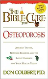 The Bible Cure for Osteoporosis: Ancient Truths, Natural Remedies and the Latest Findings for Your Health Today