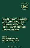 Imagining the Other and Constructing Israelite Identity in the Early Second Temple Period