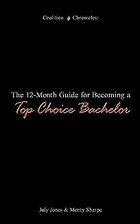 The 12-Month Guide for Becoming a Top Choice Bachelor